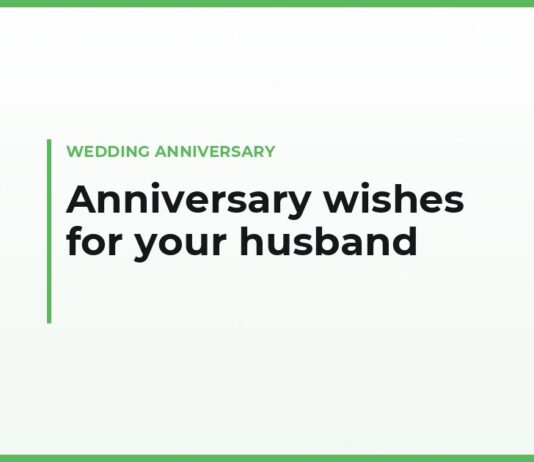 Wedding anniversary wishes for your husband — short lines for the card, the first years, silver, ruby and golden, and a message to send during his day